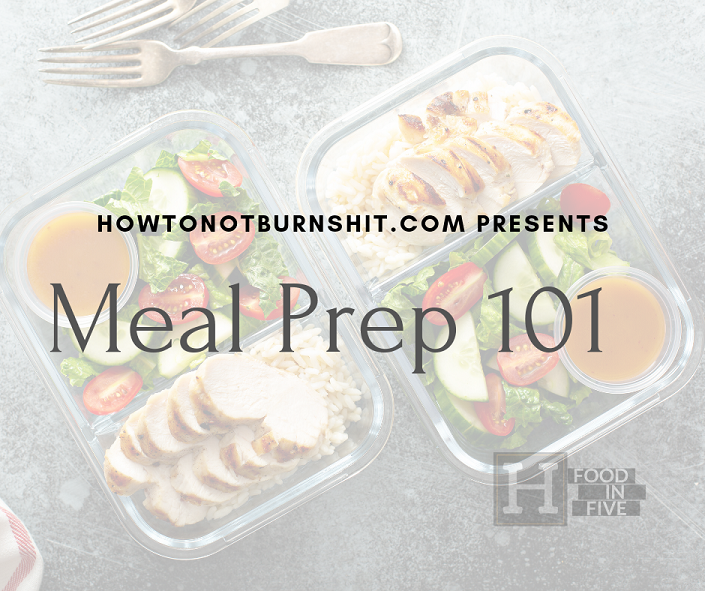 Meal Prep 101 – Your how-to guide