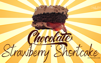 Chocolate Strawberry Shortcake – Yeah, it’s as good as it sounds.