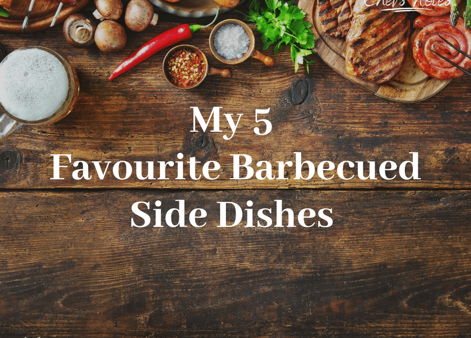 My 5 Favourite Barbecued Side Dishes