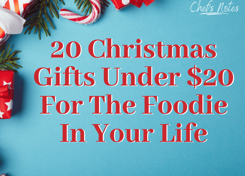 20 Christmas Gifts Under $20 For The Foodie In Your Life