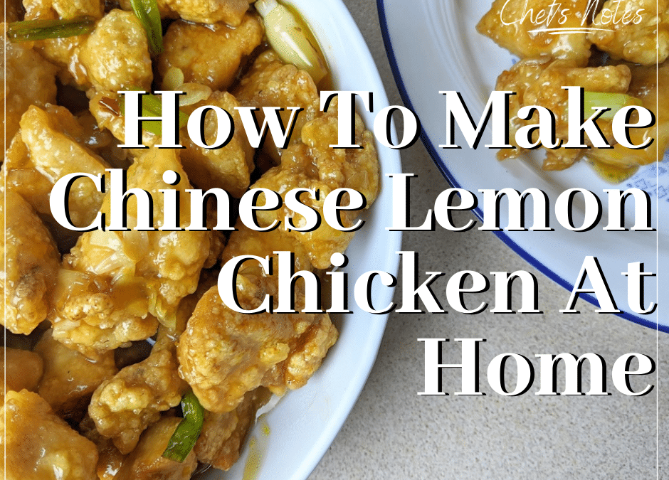 How To Make Chinese Lemon Chicken At Home