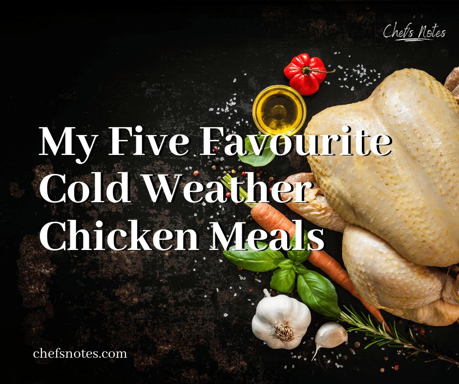 my five favourite old weather chicken meals