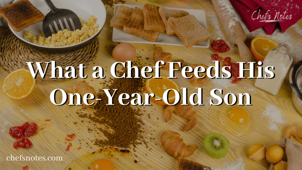 What a chef feeds his son