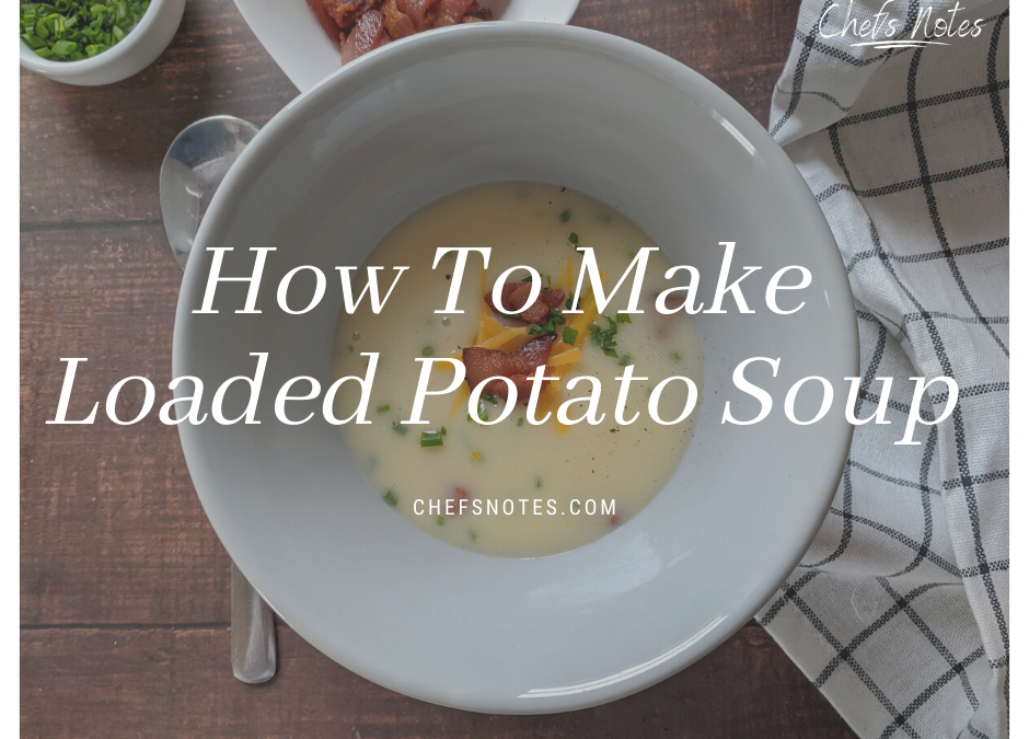 How To Make Quick and Easy Loaded Potato Soup