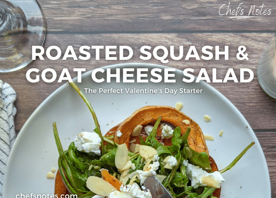 Roasted Squash & Goat Cheese Salad – Your Valentine’s Day Starter