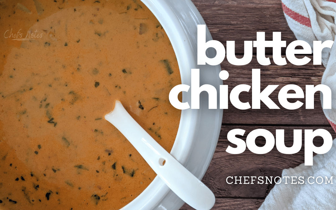 Butter Chicken Soup Recipe