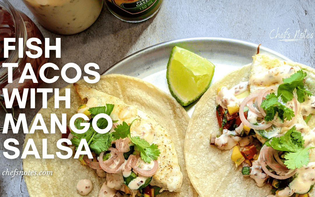 Fish Tacos with Mango Salsa – A Taste of Summer