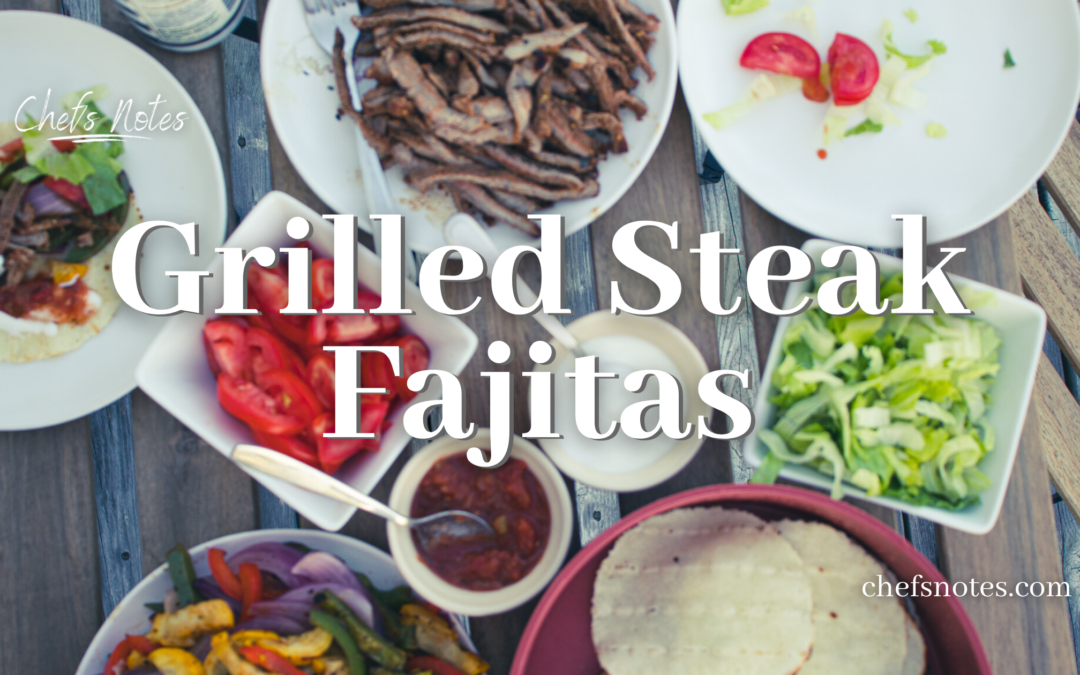 Grilled Steak Fajitas – A new twist on an old favourite