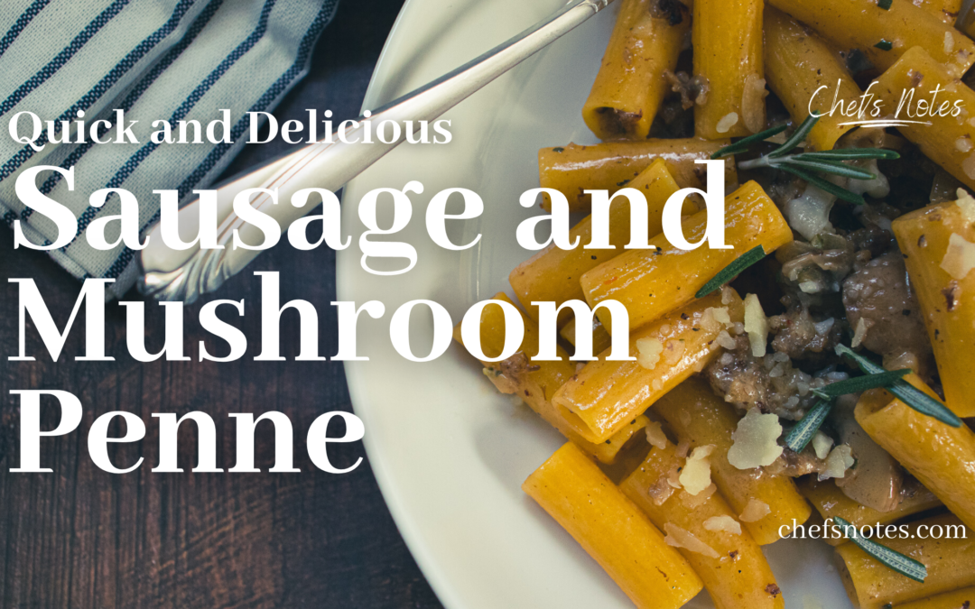 Quick and Delicious Sausage and Mushroom Penne