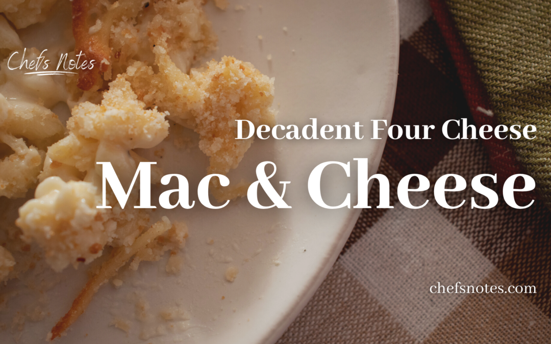 Decadent Four-Cheese Mac and Cheese