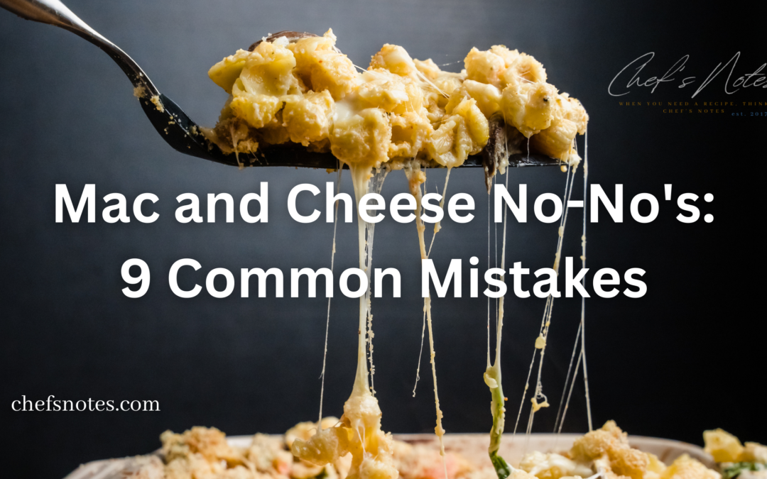 Mac and Cheese No-No’s: 9 Common Mistakes